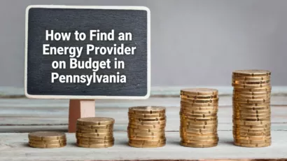 How to Find an Energy Provider on Budget in Pennsylvania